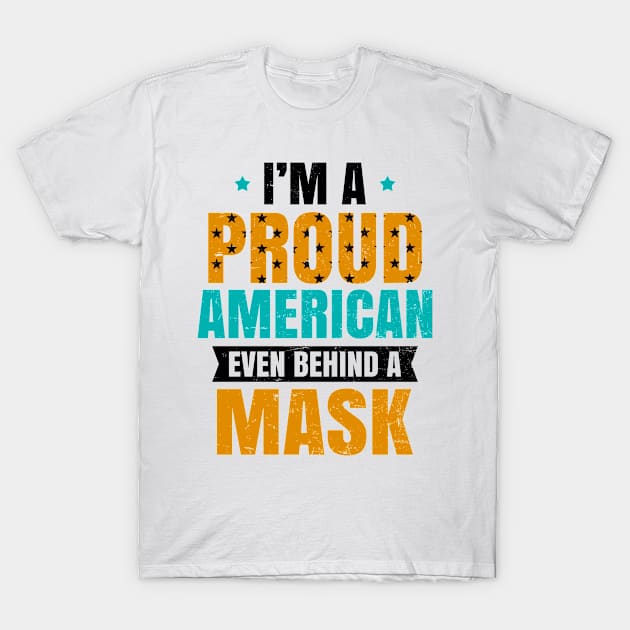 4th Of July 2020 Shirt | Proud American Behind Mask Gift T-Shirt by Gawkclothing